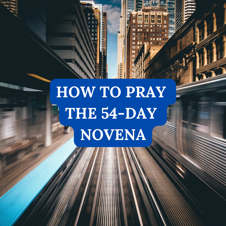 How to Pray the 54 Day Novena Prayer