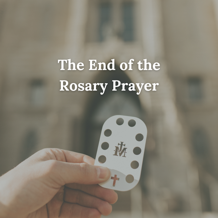 The End of the Rosary Prayer